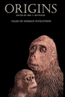 Origins : Tales of Human Evolution