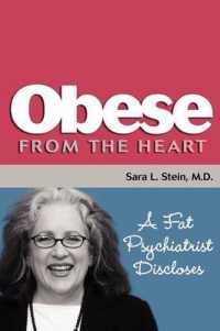 Obese from the Heart : A Fat Psychiatrist Discloses