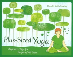Plus-Sized Yoga : Beginners Yoga for People of All Sizes