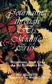 Journaling through His Midlife Crisis : Redefining Your Life as He Reinvents His