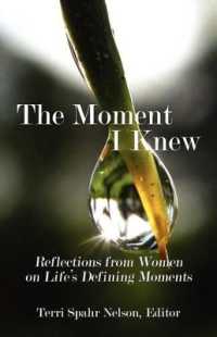 The Moment I Knew : Reflections from Women on Life's Defining Moments