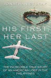 His First, Her Last : The Incredible True Story of an American Lost in the Philippines