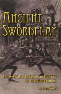 Ancient Swordplay : The Revival of Elizabethan Fencing in Victorian London