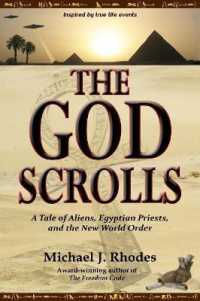 The God Scrolls : A Tale of Aliens, Egyptian Priests, and the New World Order