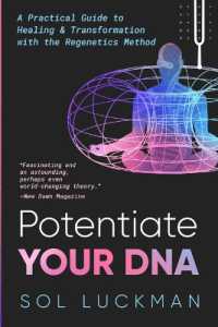 Potentiate Your DNA : A Practical Guide to Healing & Transformation with the Regenetics Method