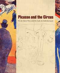 Picasso and the Circus : Fin-de-Siecle Paris and the Suite de Saltimbanques (Picasso and the Circus)