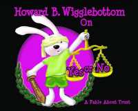 Howard B. Wigglebottom on Yes or No : A Fable about Trust (Howard B. Wigglebottom)