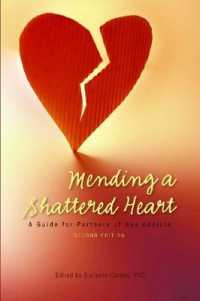 Mending a Shattered Heart : A Guide for Partners of Sex Addicts （2ND）