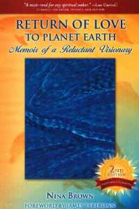 Return of Love to Planet Earth : Memoir of a Reluctant Visionary