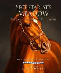 Secretariat's Meadow : The Land， the Family， the Legend