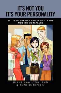 It's Not You It's Your Personality : Skills to Survive and Thrive in the Modern Workplace