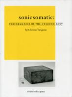 Sonic Somatic : Performances of the Unsound Body (Audio Issues)