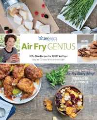 Air Fry Genius : 100+ New Recipes for Every Air Fryer (Blue Jean Chef)