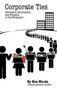 Corporate Ties : Relocation, Recruitment, and Romance in the Workplace (Business Gibberish Included!)