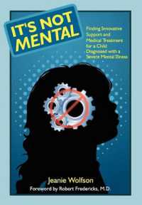 It's Not Mental : Finding Innovative Support and Medical Treatment for a Child Diagnosed with a Severe Mental Illness