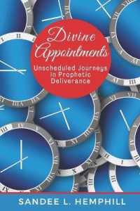 Divine Appointments : Unscheduled Journeys in Prophetic Deliverance