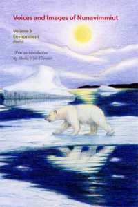 Voices and Images of Nunavimmiut, Volume 6 : Environment, Part II: Contaminants, Land Use and Climate Change (Voices and Images of Nunavimmiut)