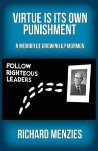 Virtue Is Its Own Punishment : A Memoir of Growing Up Mormon