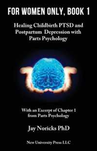 For Women Only, Book 1 : Healing Childbirth PTSD and Postpartum Depression with Parts Psychology