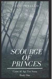Scourge of Princes: Came of Age Too Soon (Scourge of Princes - A Trilogy") 〈1〉