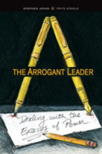 The Arrogant Leader : Dealing with the Excesses of Power