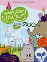 Everything Butt Art at the Zoo : What Can You Draw with a Butt? Everything!