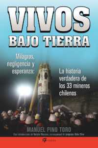 Vivos Bajo Tierra (Buried Alive): La Historia Verdadera de Los 33 Mineros Chilenos (the True Story of the 33 Chilean Miners) = Buried Alive