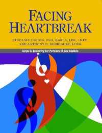 Facing Heartbreak : Steps to Recovery for Partners of Sex Addicts