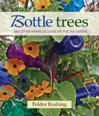 Bottle Trees : ...and the Whimsical Art of Garden Glass