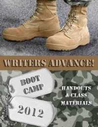 Writers Advance! Boot Camp 2012 : Marching Manual