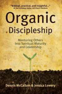 Organic Discipleship : Mentoring Others into Spiritual Maturity and Leadership