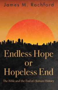 Endless Hope or Hopeless End : The Bible and the End of Human History