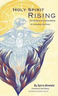 Holy Spirit Rising : The Vital Return of Our Divine Mother for the Healing of Our Planet