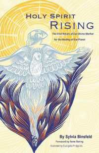 Holy Spirit Rising : The Vital Return of Our Divine Mother for the Healing of Our Planet