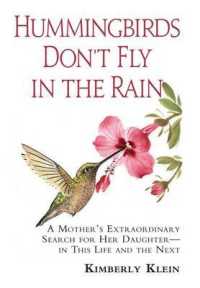 Hummingbirds Don't Fly In The Rain: A Mother's Extraordinary Search For Her Daughter In This Life And The Next