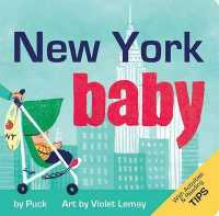 New York Baby : A Fun and Engaging Book for Babies and Toddlers that Explores NYC, the Big Apple, with Delightful Illustrations. Incudes Activities and Reading Tips. Great Gift. (Local Baby Books) （Board Book）