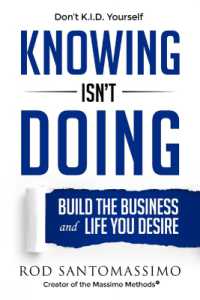 Knowing Isn't Doing : Build the Business and Life You Desire