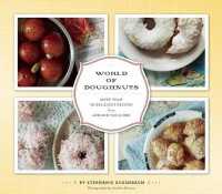 World of Doughnuts : More than 50 Delicious Recipes from around the Globe