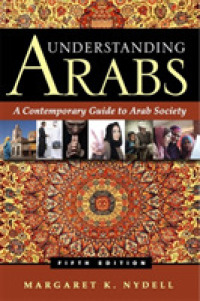 Understanding Arabs : A Contemporary Guide to Arab Society （5TH）
