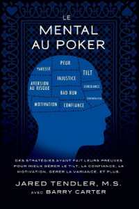 Le Mental Au Poker: Des stratégies ayant fait leurs preuves pour mieux gérer le tilt, la confiance, la motivation, gérer la variance, e