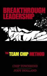 Breakthrough Leadership : The T.E.A.M. C.H.I.P. Model