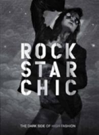 Rock Star Chic : The Dark Side of High Fashion -- Hardback