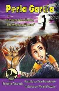 Perla Garcia y El Misterio de La Llorona, the Weeping Woman （Spanish Version）