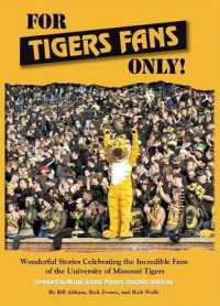 For Tigers Fans Only! : Wonderful Stories Celebrating the Incredible Fans of the University Missouri Tigers