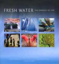 Fresh Water: the Essence of Life (Cemex Conservation Book Series)