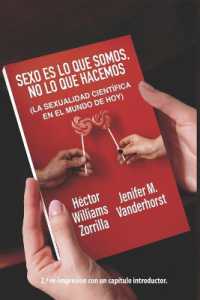 Sexo es lo que somos, no lo que hacemos : La sexualidad científica en el mundo de hoy