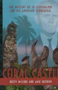 Coral Castle : The Mystery of Ed Leedskalnin and His American Stonehenge