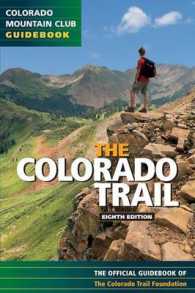 The Colorado Trail : The Official Guidebook, 8th Edition (Colorado Trail: Official Guidebook) （8TH）