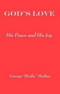 God's Love : His Peace and His Joy