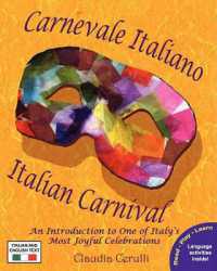 Carnevale Italiano - Italian Carnival : An Introduction to One of Italy's Most Joyful Celebrations （Large Print）